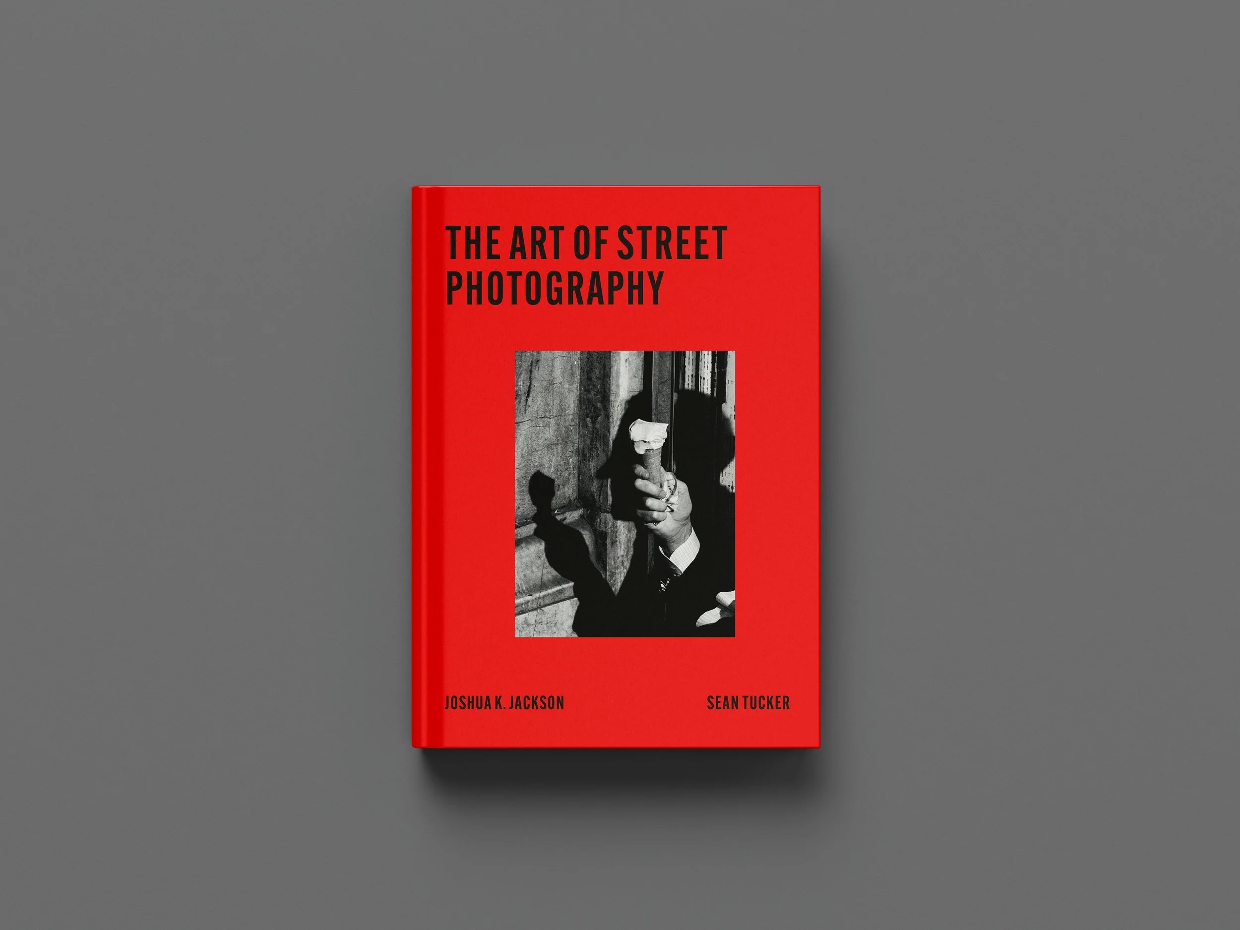 "The Art of Street Photography" book by Joshua K. Jackson and Sean Tucker.