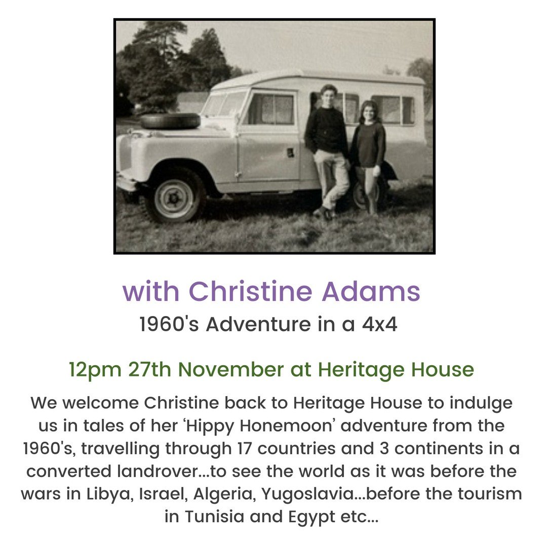 Next Up 📢...'HH Talks'....with Christine Adams. 
We are thrilled to welcome Christine back to HH with her talk '1960's Adventures in a 4x4' on Wednesday 27th November at 12noon.
Tickets are now avilable to purchase via our website www.heritagehousec