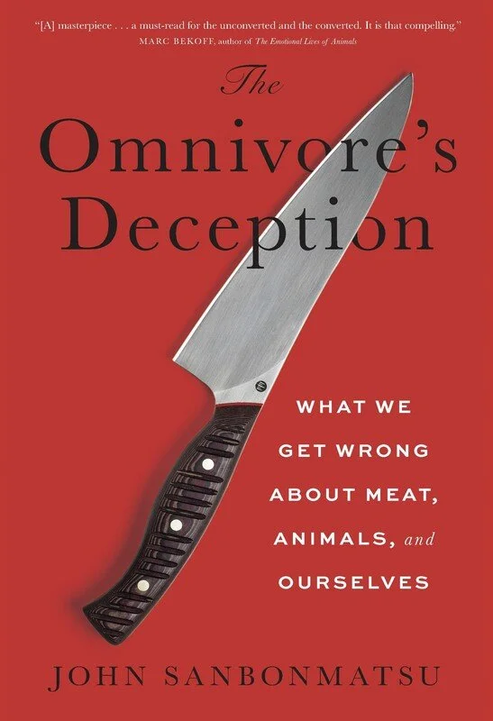 Cover for John Sanbonmatsu's The Omnivore's Deception: What we get wrong about meat, animals, and ourselves. It features a chef's knife against a red background.