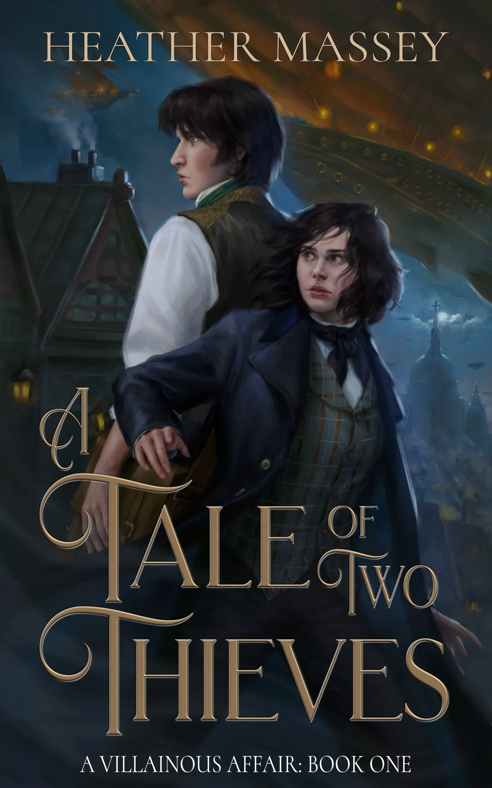 Cover for Heather Massey's A Tale of Two Thieves, book one of the steampunk quartet A Villainous Affair. Features the two main characters, a white man and white woman, standing back-to-back in nighttime Victorian London. Airships fill the sky.