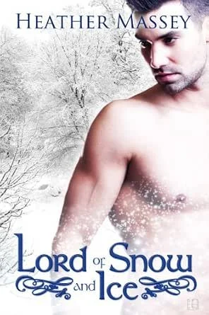cover for Heather Massey's fantasy romance Lord of Snow and Ice. Features the upper body of a bare-chested man with short dark hair. He's standing against a snowy forest.