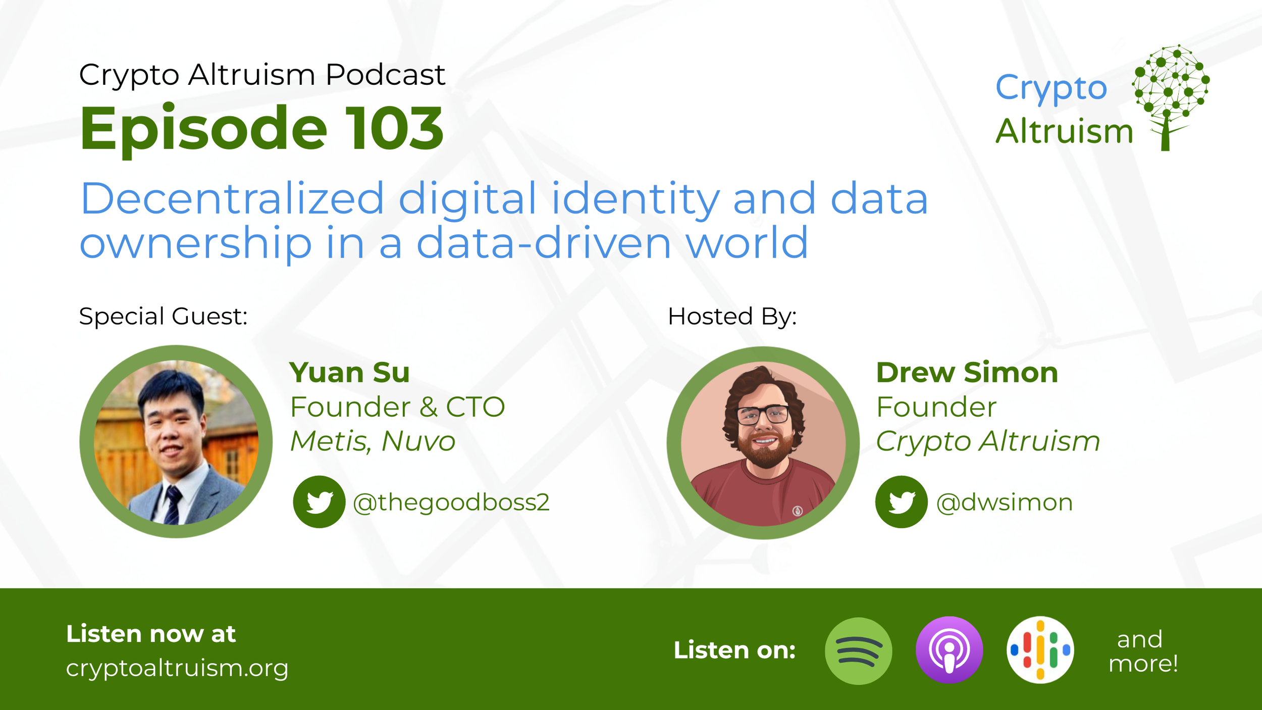 Crypto Altruism Podcast Episode 103 - Decentralized digital identity and data ownership in a data-driven world, ft. Yuan Su, Founder and CTO of Metis and Nuvo