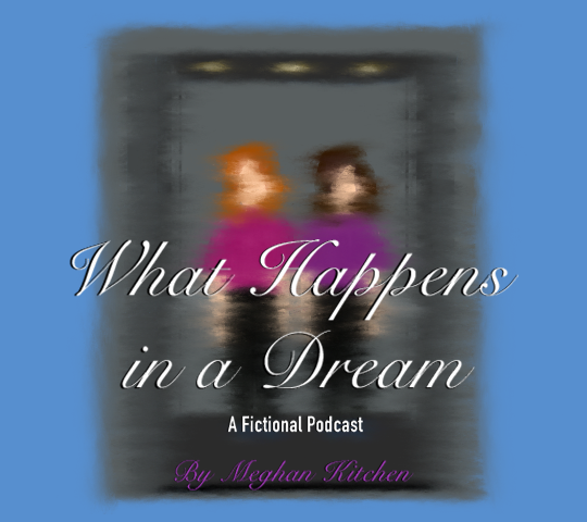 What Happens in a Dream Podcast