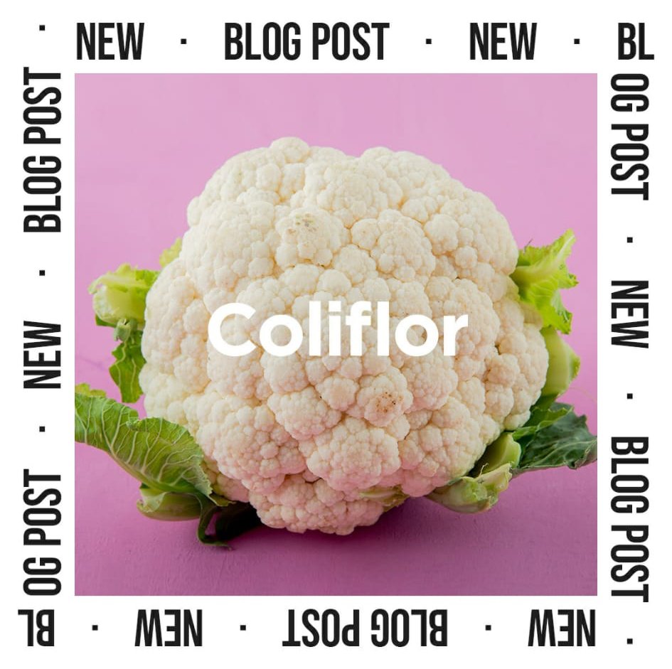 Coliflor sobre fondo rosa con texto "Coliflor" y marco que dice "NEW BLOG POST" en inglés. Diseño de redes sociales.  Design for social media.