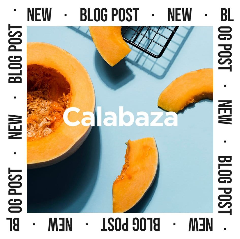 Mitades de calabaza y rebanadas en un fondo azul con texto "Calabaza" y "Blog Post Nuevo" alrededor. Diseño de redes sociales.  Design for social media.