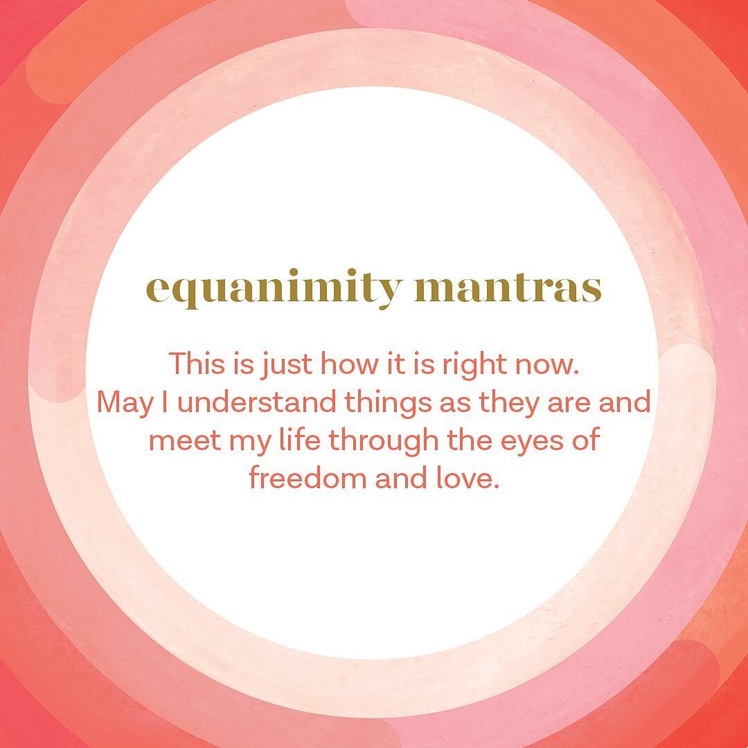 I love some metta or mindful mantras to start the week with!

Here are my go-to #equanimity mantras that I repeat often throughout my days or during my meditation practice. 

Equanimity allows us to gain perspective on our lives and tap into a greate