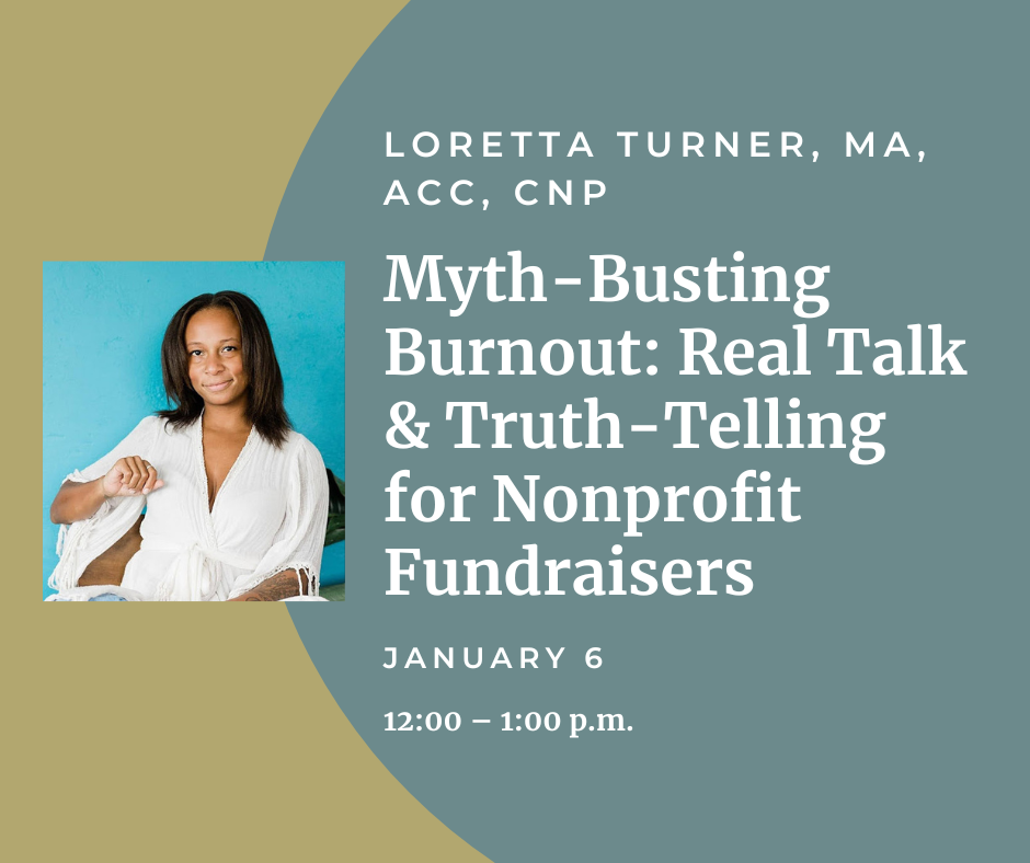 Myth-Busting Burnout: Real Talk &amp; Truth-Telling for Nonprofit Fundraisers