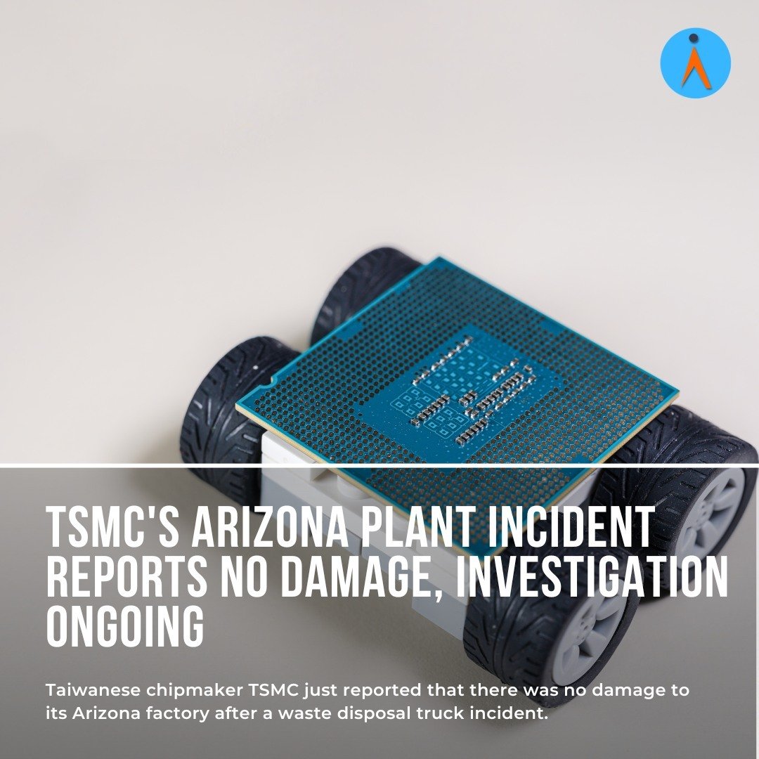 Taiwanese chipmaker TSMC just reported that there was no damage to its Arizona factory after a waste disposal truck incident. The driver was hospitalized, and the local fire department responded to a reported explosion at the construction site in Pho