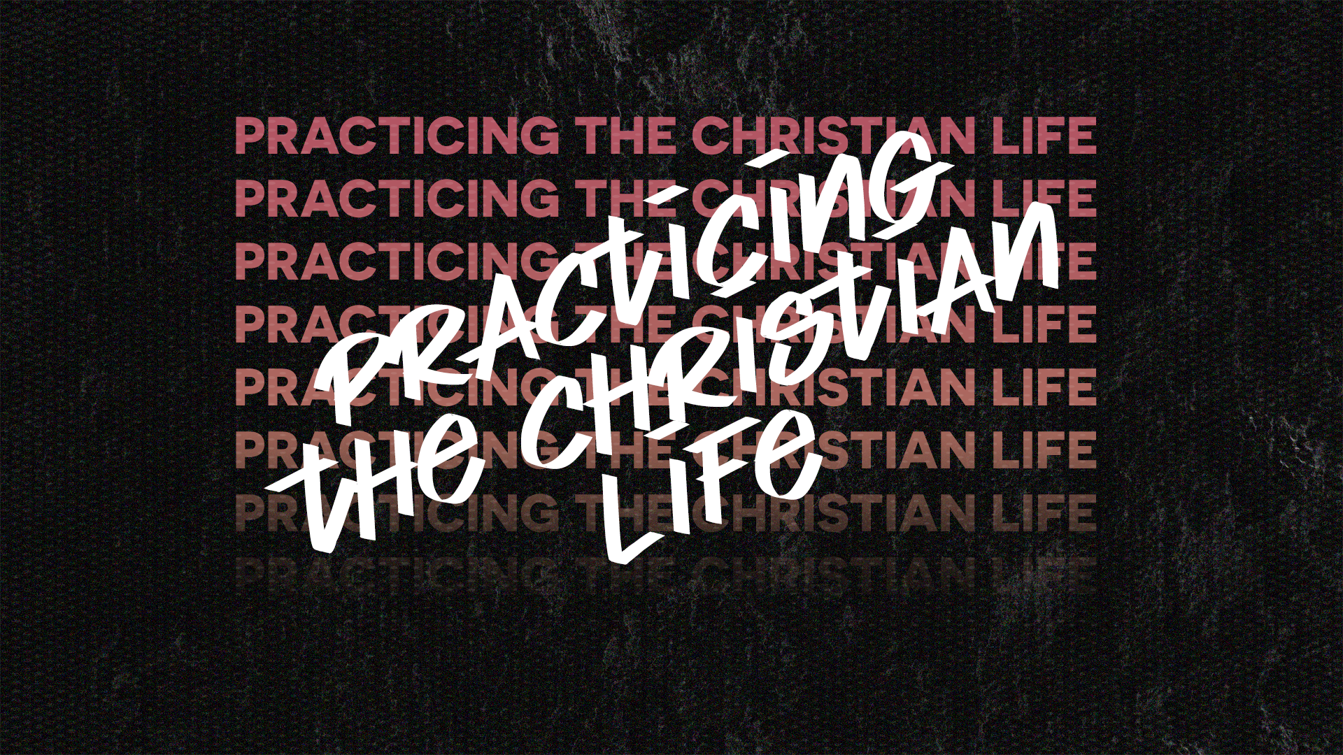 Practicing the Christian Life