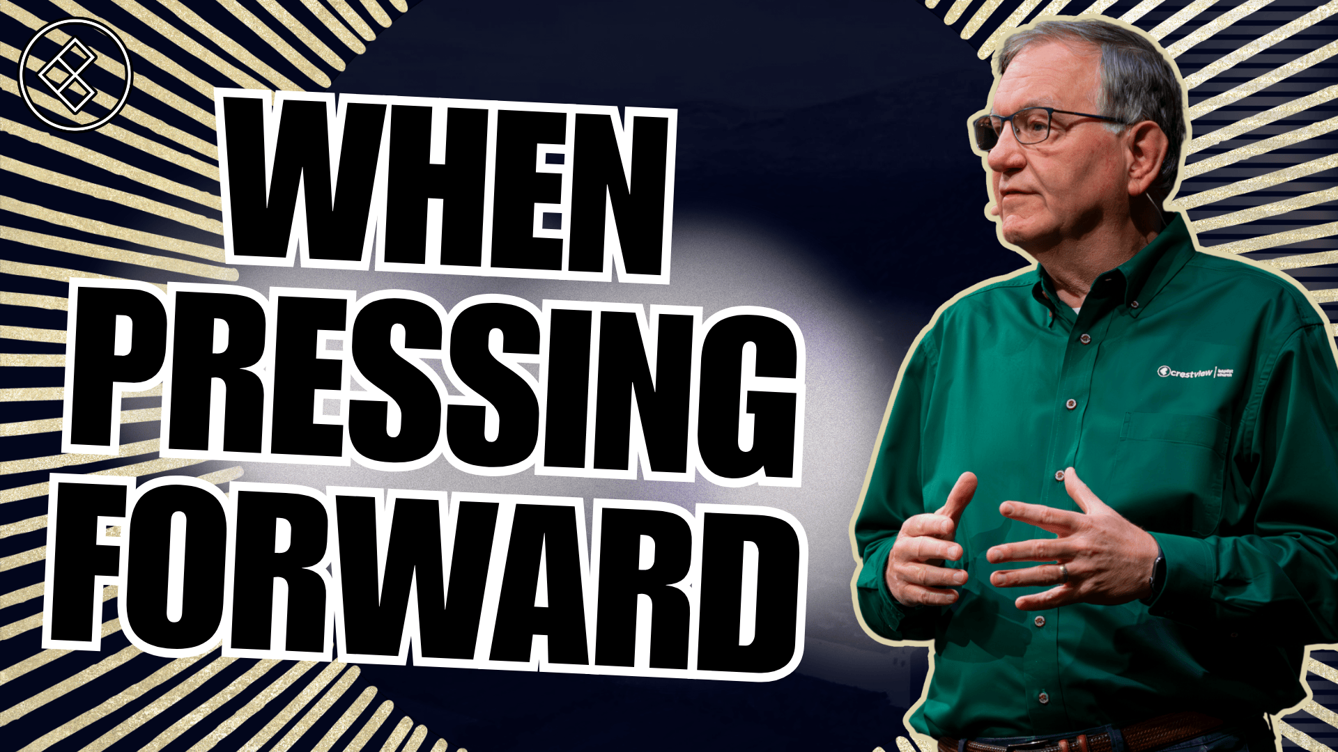 Part 4: When Pressing Forward