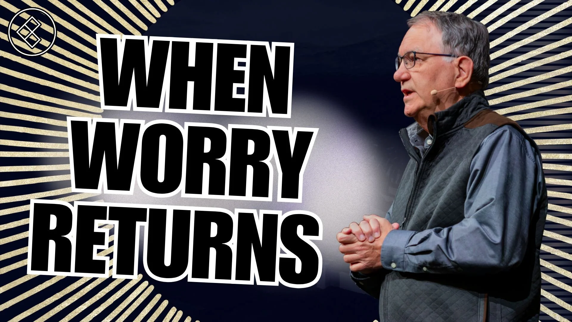 Part 5: When Worry Returns