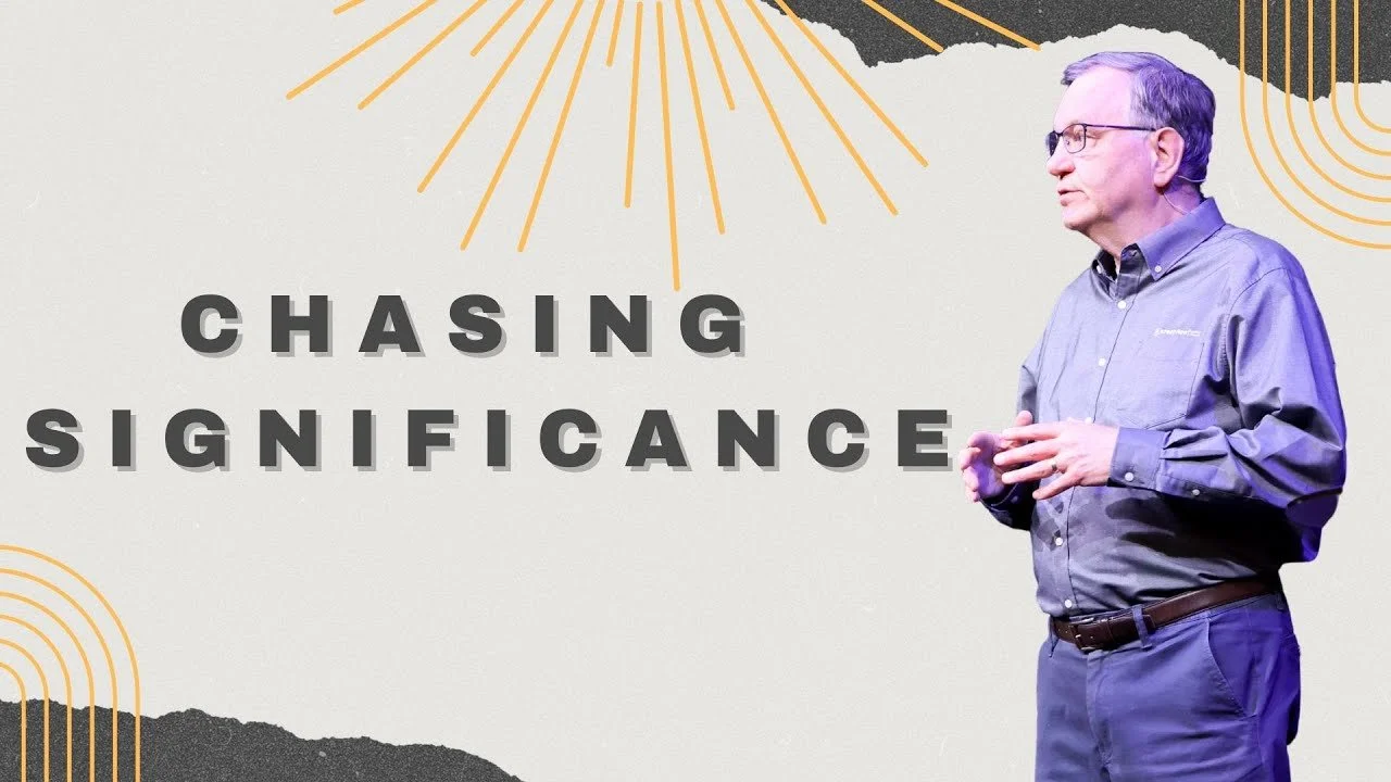 Part 1: “Chasing Significance” What Are You Chasing?