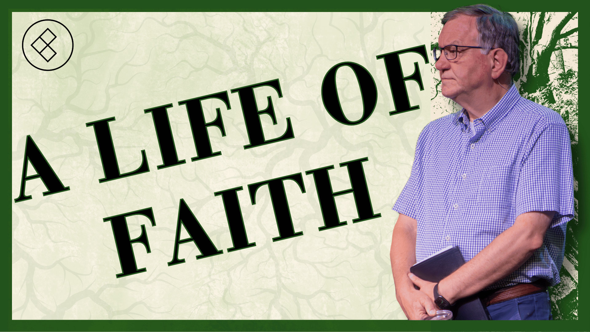 Part 4: A Life of Faith