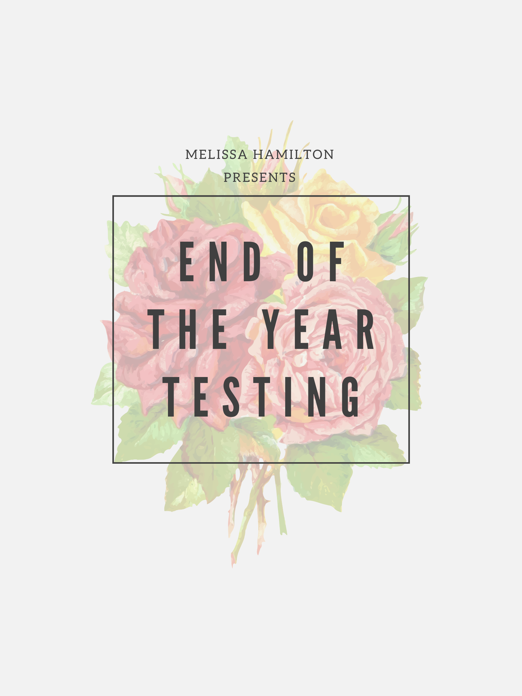End of the Year Testing 