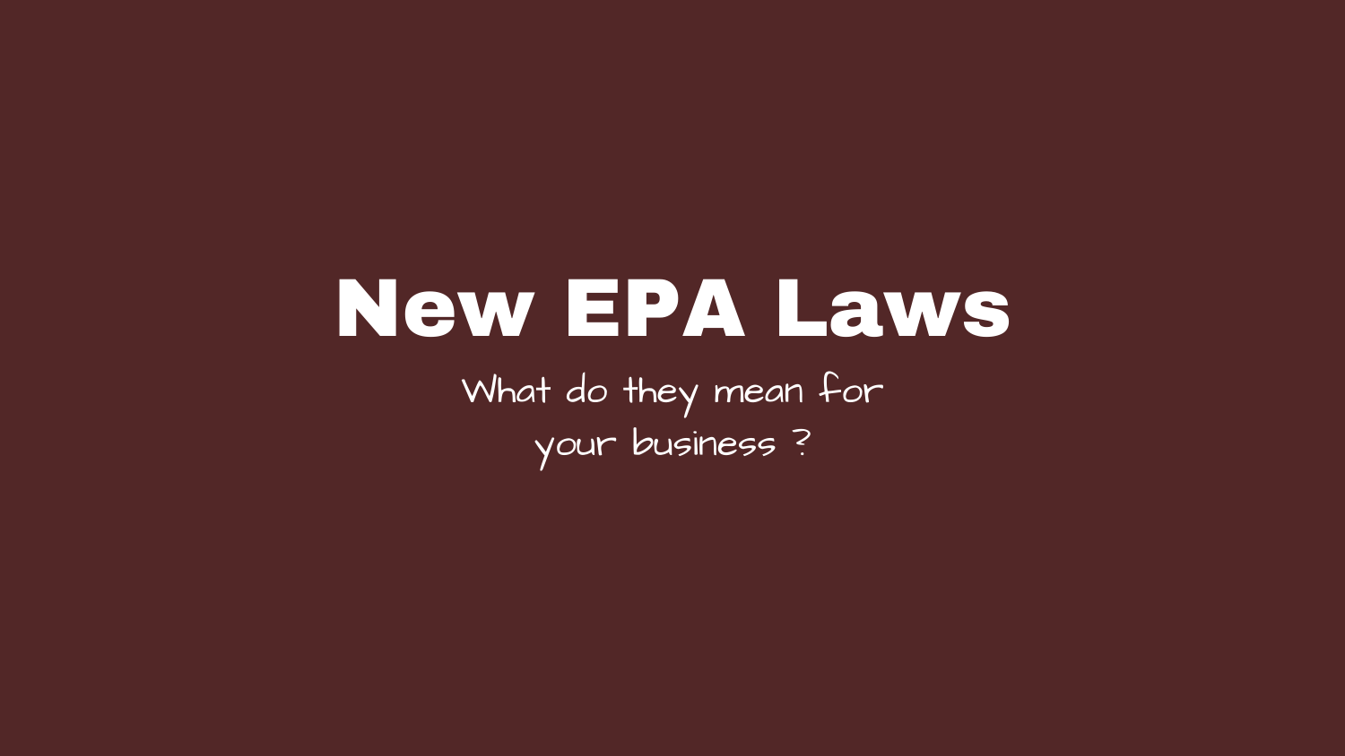 Find out more on new EPA Laws