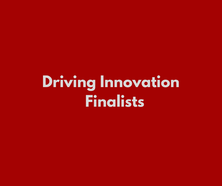 Meet the Finalists - Driving Innovation