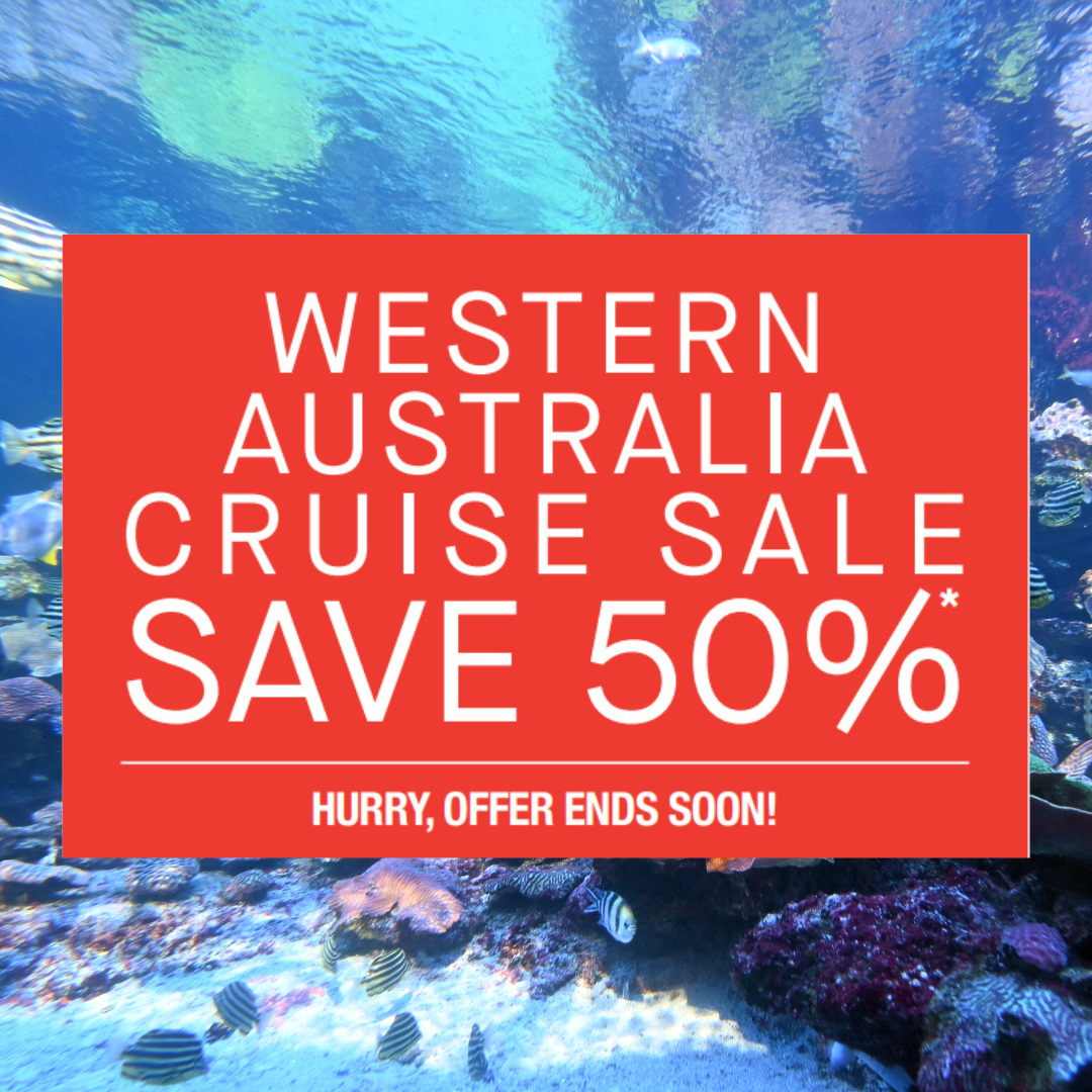Western Australia Cruise Sale 50% Off