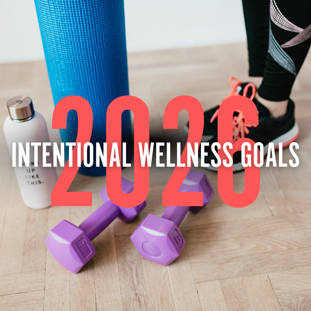 Intentional Wellness Goals for 2026: Start Small, Stay Steady