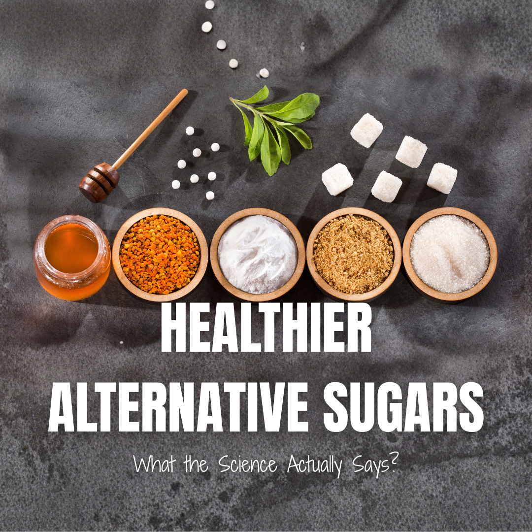 Healthier Alternative Sugars: What the Science Actually Says