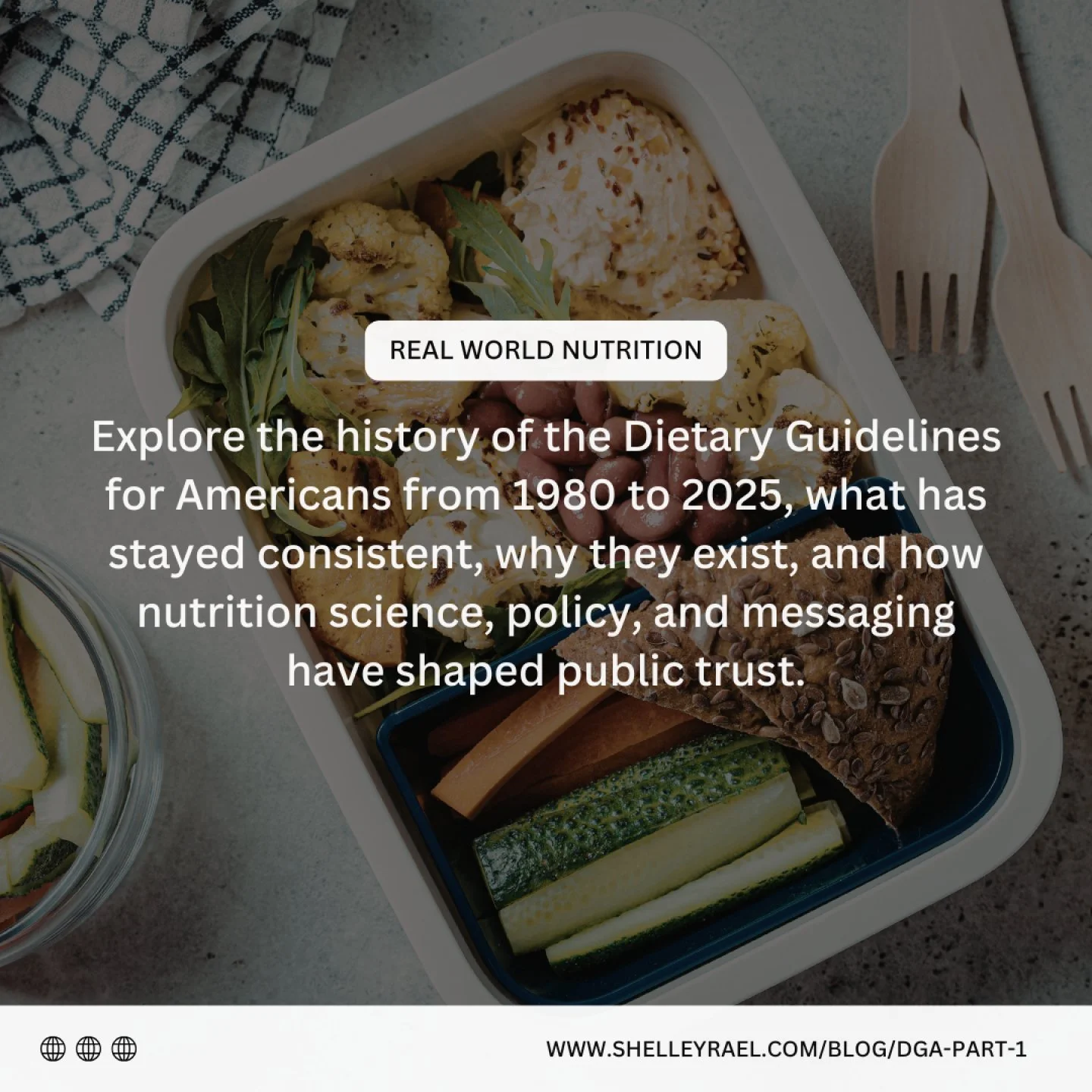 The Dietary Guidelines for Americans influence far more than most people realize. They shape school meals, federal nutrition programs, food labeling, and the advice many of us hear from health professionals and the media. And yet, they are often misu