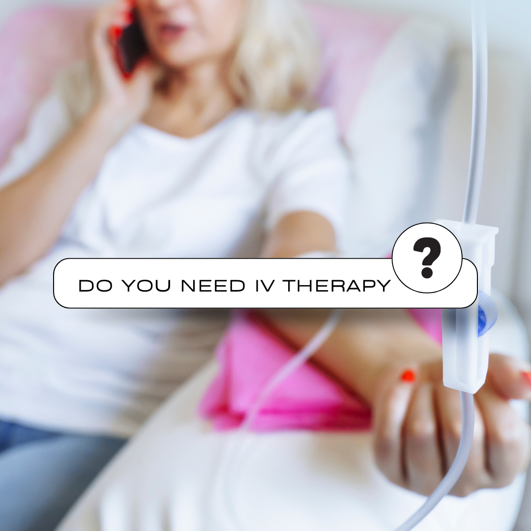 Do You Need IV Therapy?