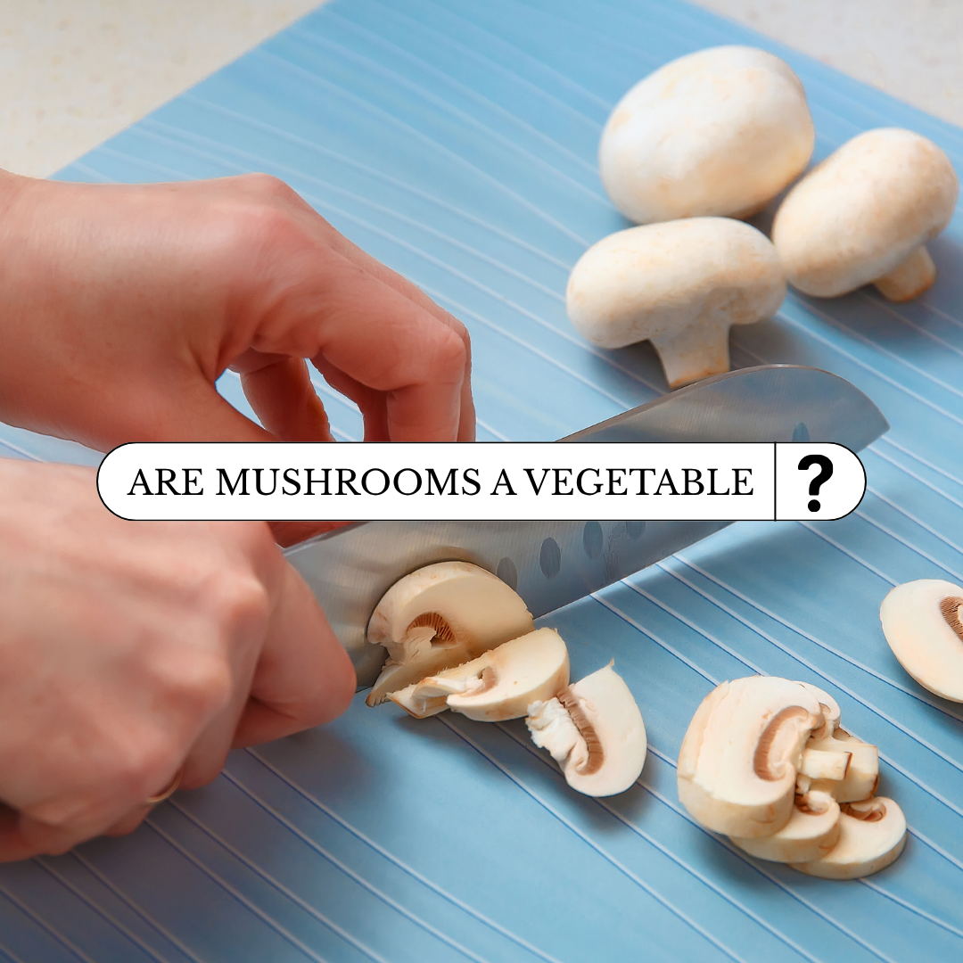 Are Mushrooms a Vegetable? Plus the Benefits of Adding More Mushrooms to Your Meals