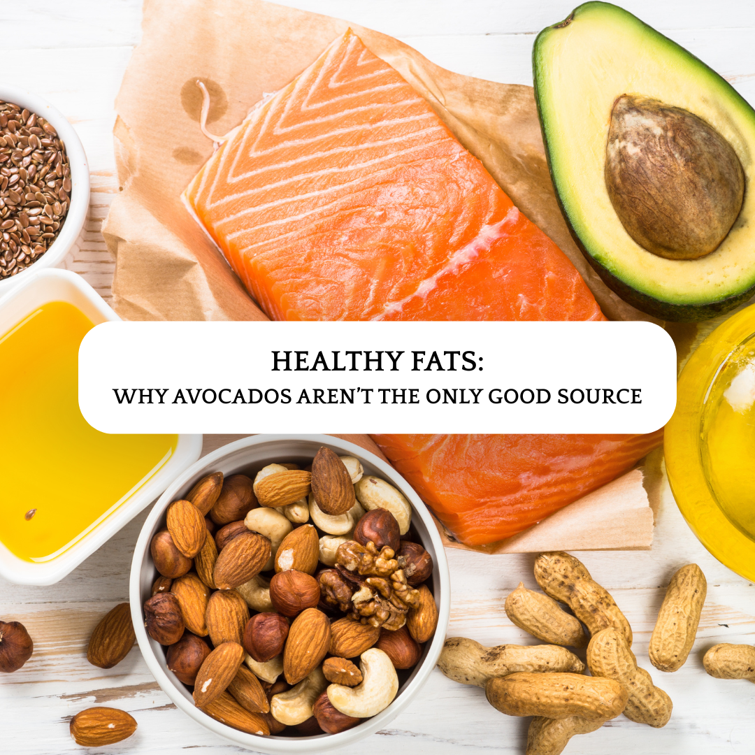 Healthy Fats: Why Avocados Aren’t the Only Good Source