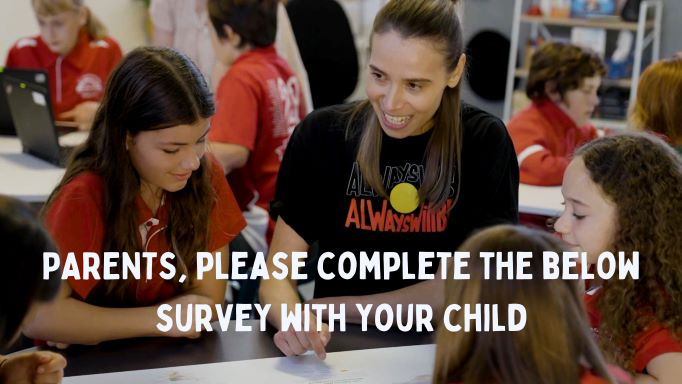 PARENTS, please complete the below survey with your child