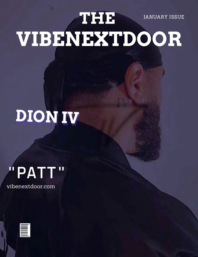 VIBE OUT TO “PATT” WITH DION IV