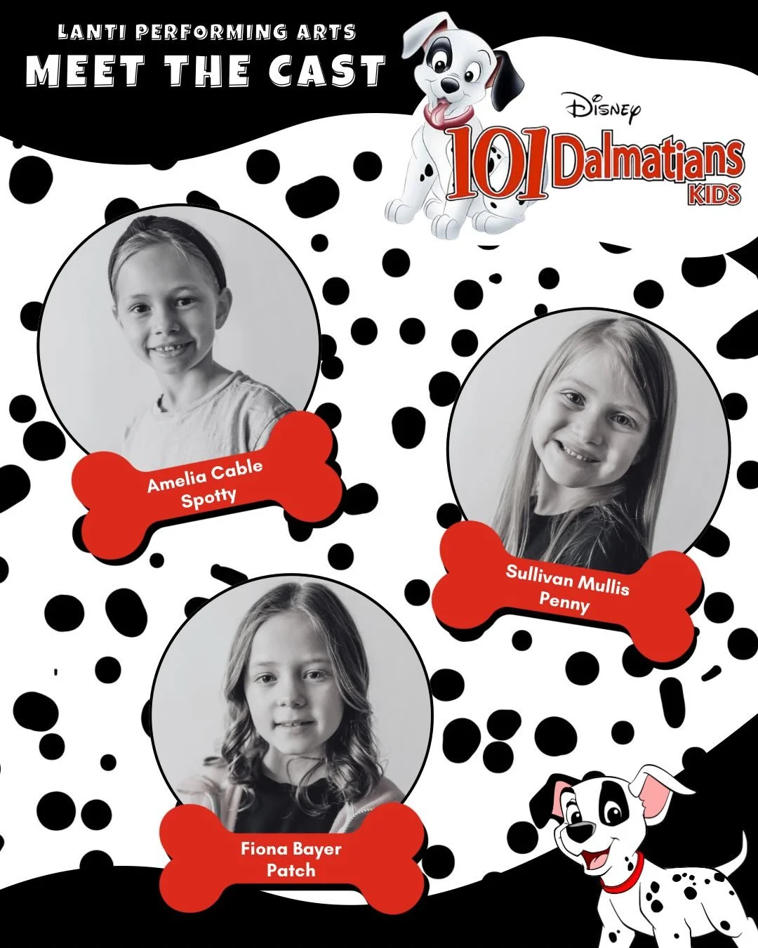 Meet the Cast of 101 Dalmatians! 

Puppies, puppies, everywhere! Amelia and Sully performed in Seussical Kids last year. This is Fiona&rsquo;s Lanti debut! 

These Dalmatians will have you seeing spots! Violet was the Mayoress of Whoville in last yea