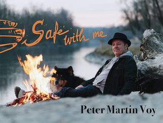 Peter Martin Voy On the Making Of “Safe With Me”