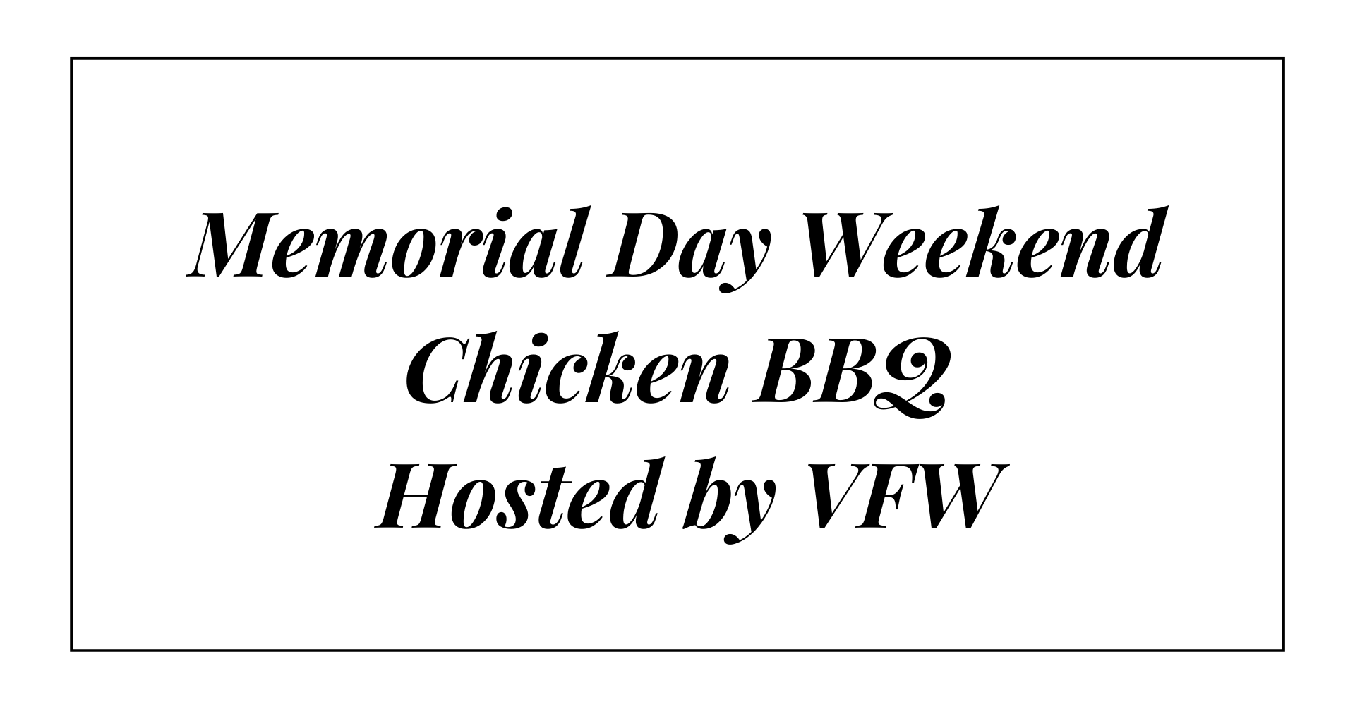 VFW Annual Memorial Day Weekend Chicken BBQ