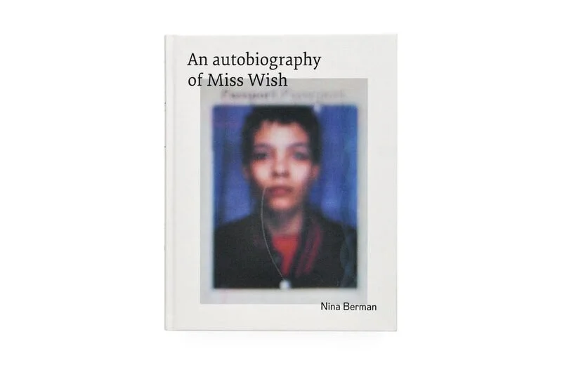Nina Berman, An Autobiography of Miss Wish