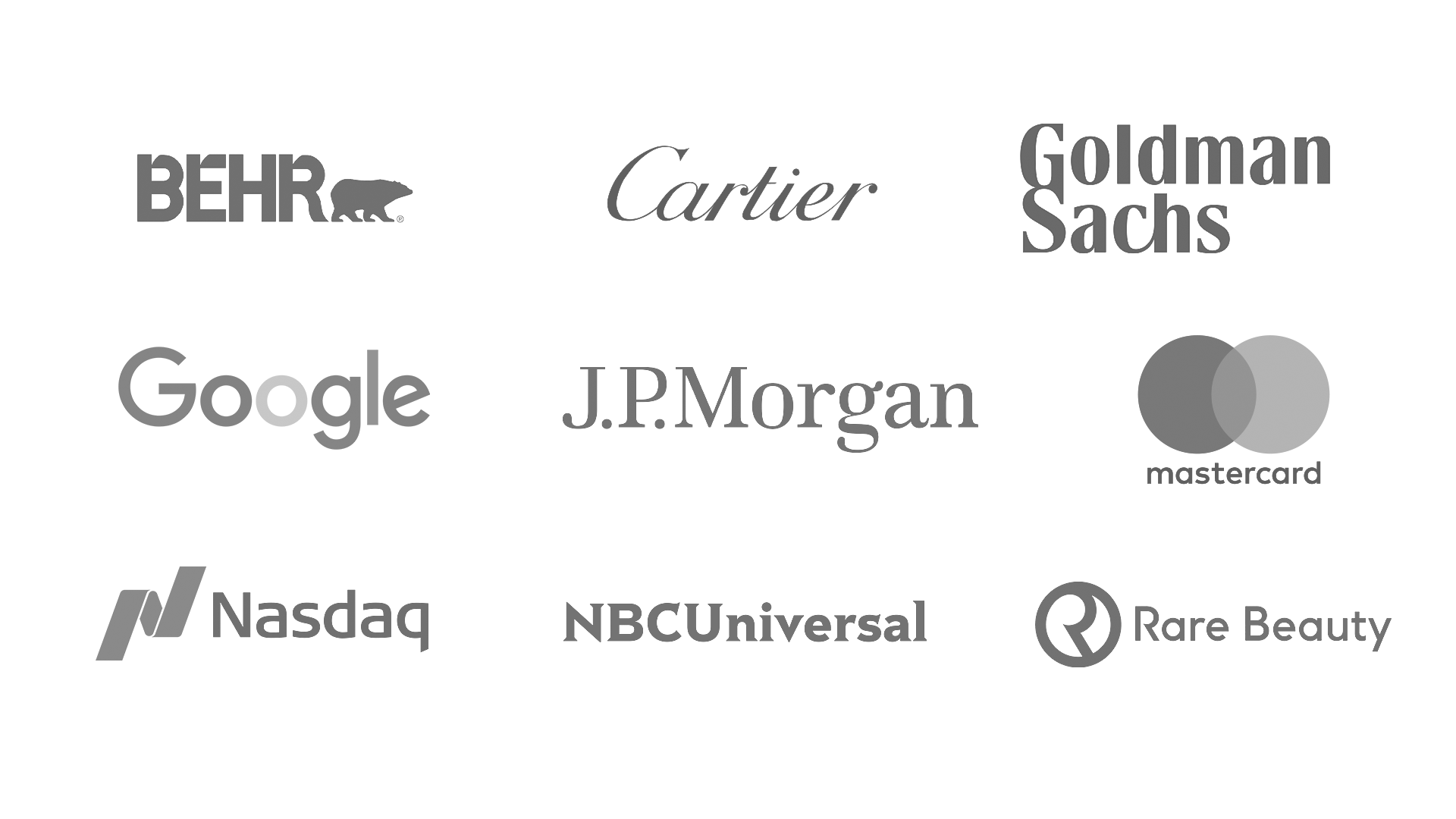 Grid of nine grayscale company logos: BEHR, Cartier, Goldman Sachs, Google, J.P. Morgan, Mastercard, Nasdaq, NBCUniversal, and Rare Beauty.