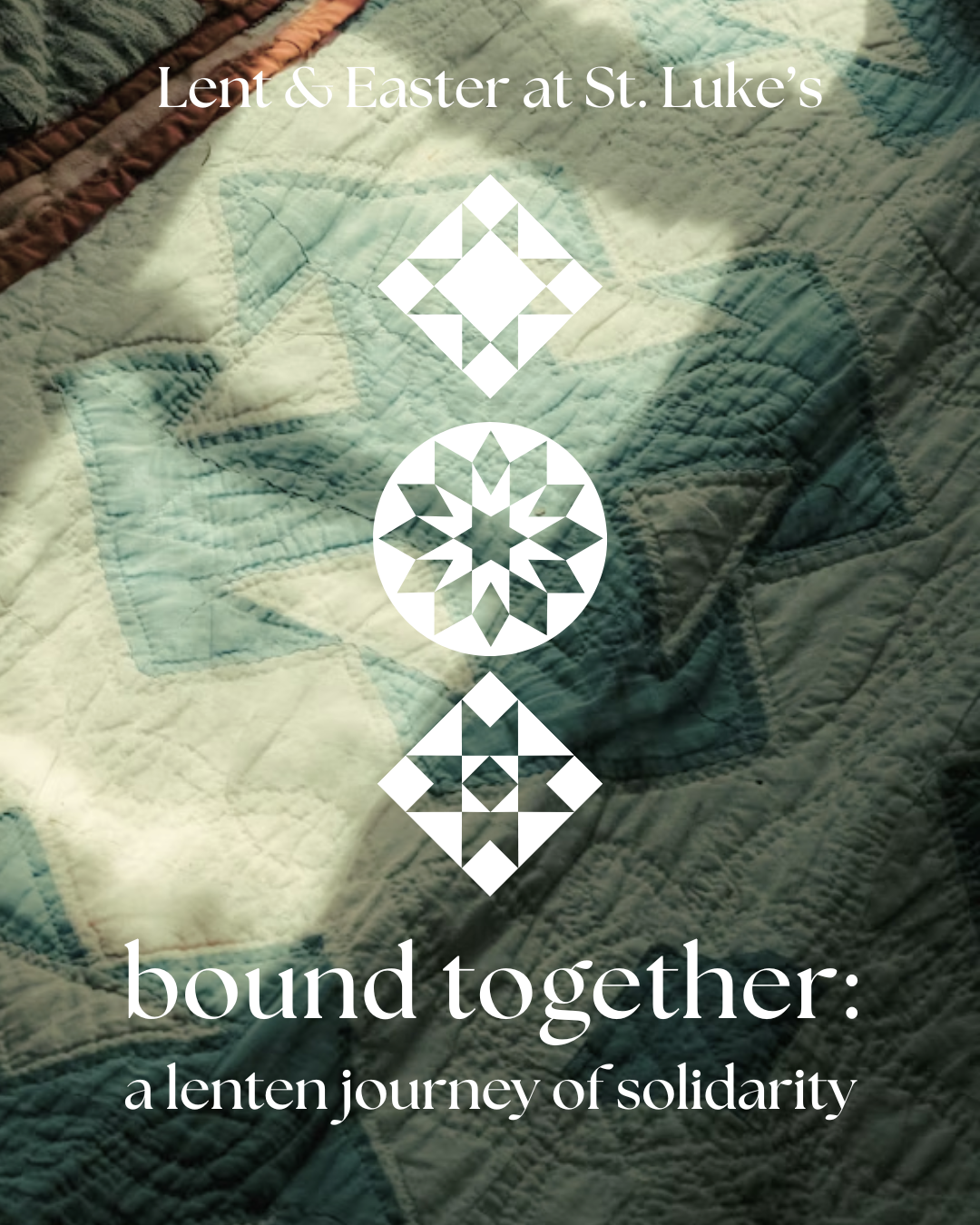Bound Together | Lent and Easter at St. Luke’s