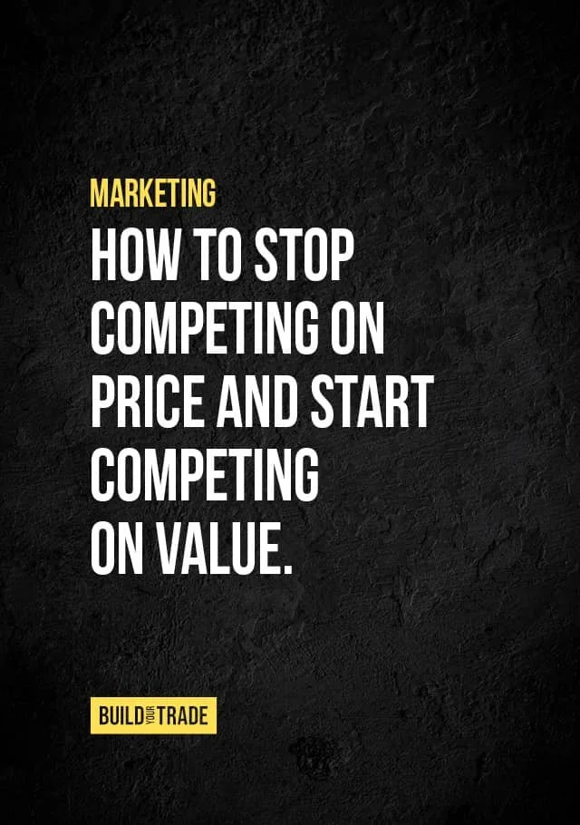 How to Stop Competing on Price and Start Competing on Value.