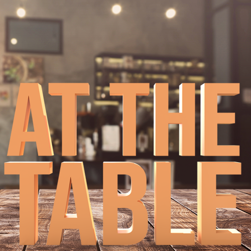 At the Table: Part 5