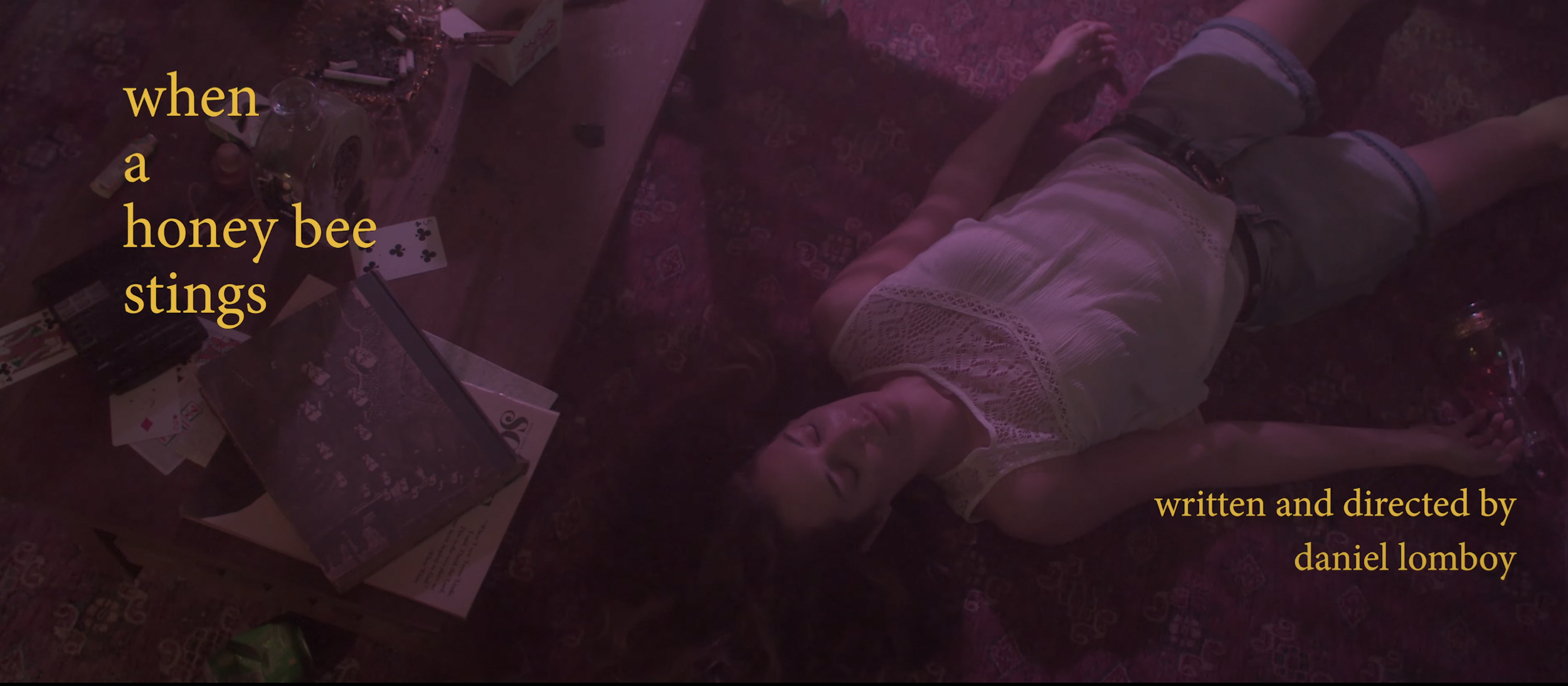 When a Honeybee Stings (Dir. Daniel Lomboy)- Second Camera Assistant 