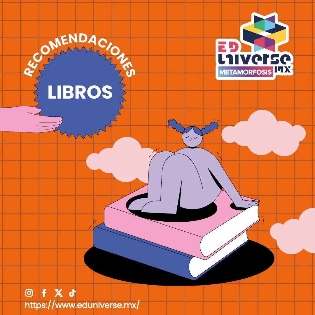 📚✨ &iexcl;Recomendaciones de Libros de la Semana en EDUniverse MX! ✨📚

Esta semana tenemos tres libros incre&iacute;bles que te llenar&aacute;n de inspiraci&oacute;n, magia y reflexiones profundas. Prep&aacute;rate para disfrutar de lecturas que tr