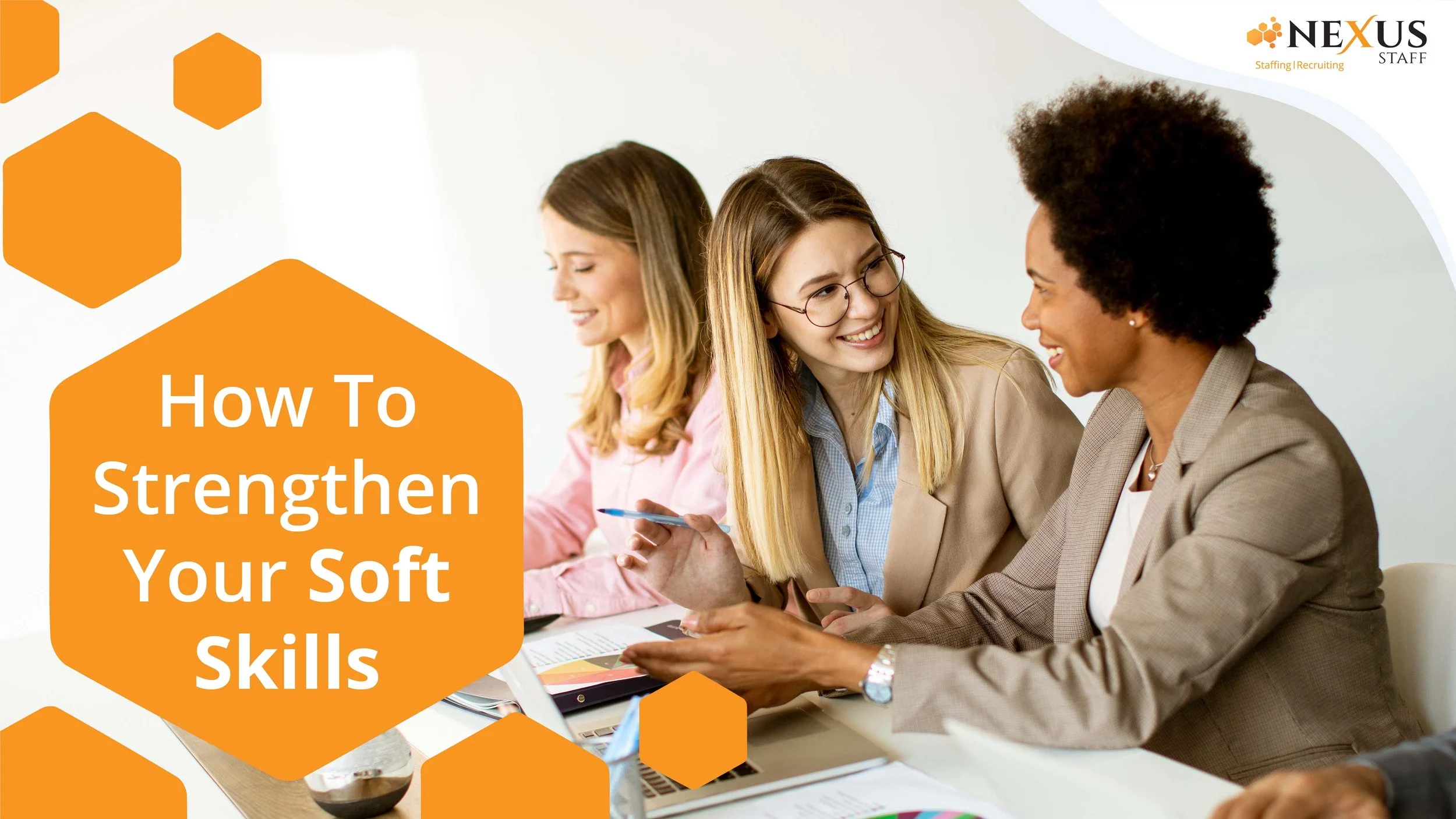 How To Strengthen Your Soft Skills — Nexus Staff for Businesses