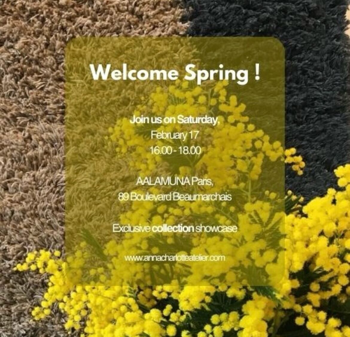 Dear customers &amp; friends 🌼
if you visitering Paris 
Welcome to my upcoming event Saturday 17
Time: 16.00-18.00
Drop by for a glas of champagne or mimosa. 🥂🍃
Lets Invite the spring - Paris aux couleurs du Printemps. 

 
Chez AALAMUNA PARIS
89, 