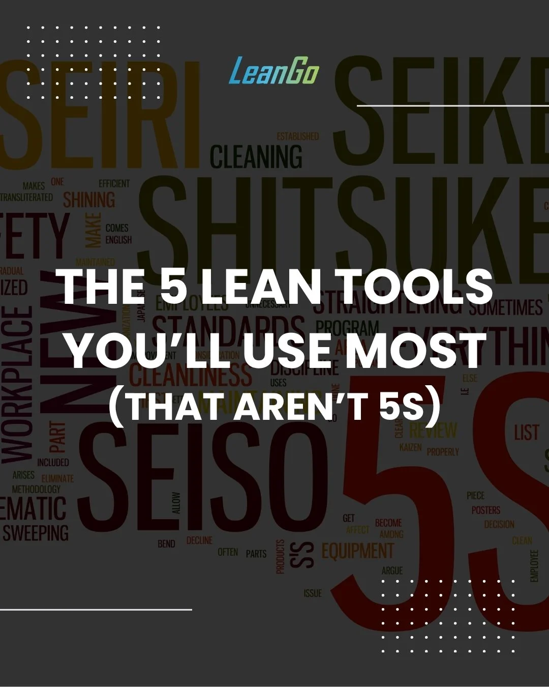 The 5 Lean Tools You’ll Use Most (That Aren’t 5S)