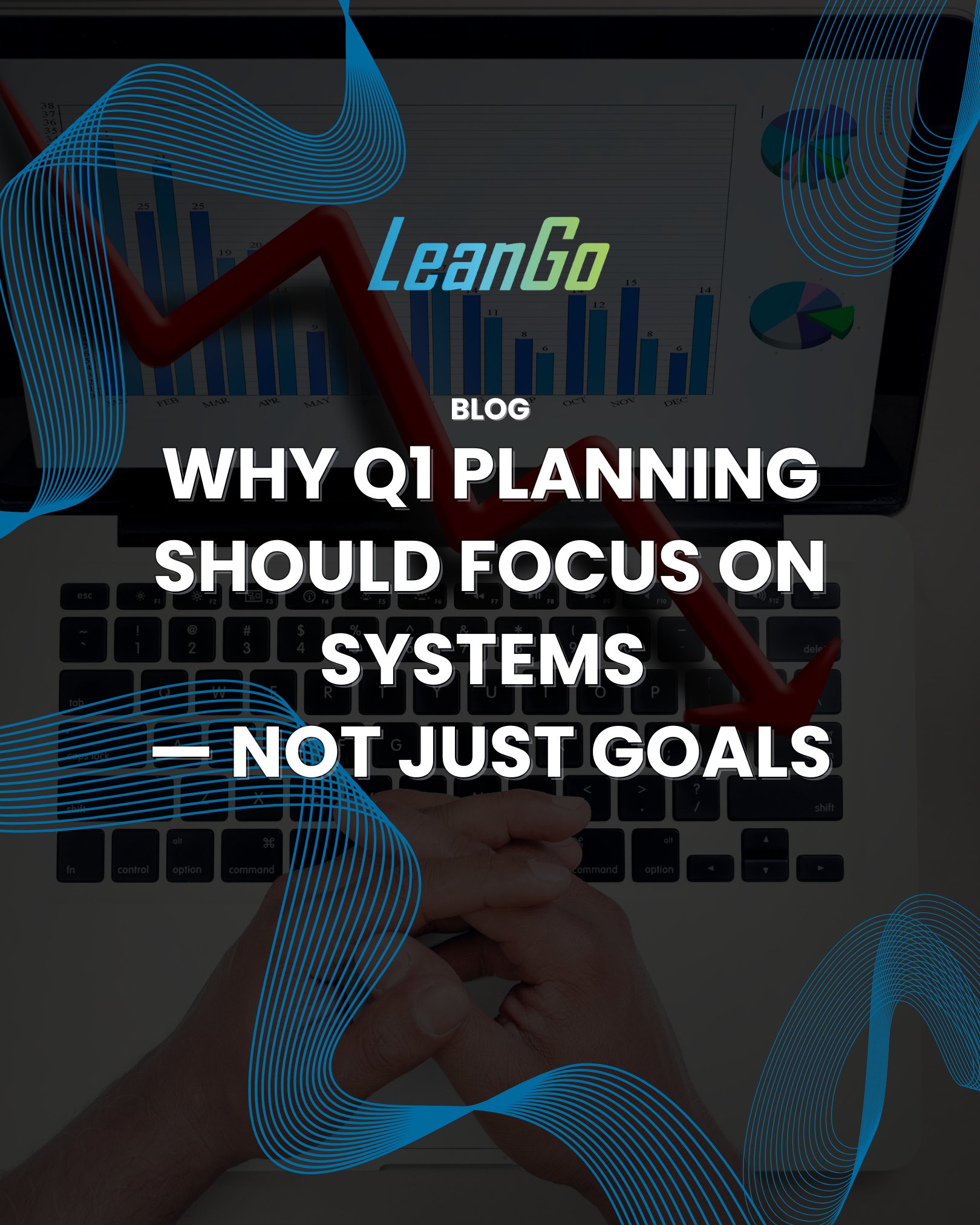 Why Q1 Planning Should Focus on Systems — Not Just Goals