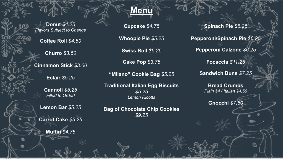 A blue chalkboard-style holiday menu with white text listing various baked goods and desserts with prices. There are decorative snowflakes and two cartoon snowmen, one on the bottom left and one on the bottom right.