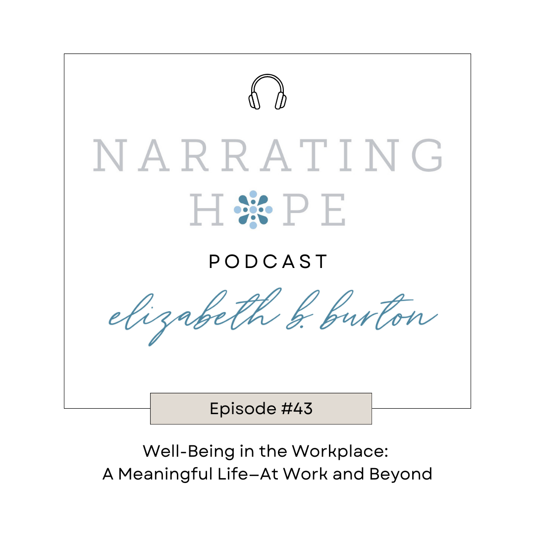 Well-Being in the Workplace: A Meaningful Life—At Work and Beyond