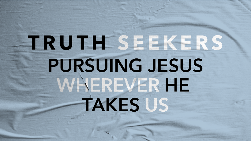 TRUTH SEEKERS - Ps Brad Hayman