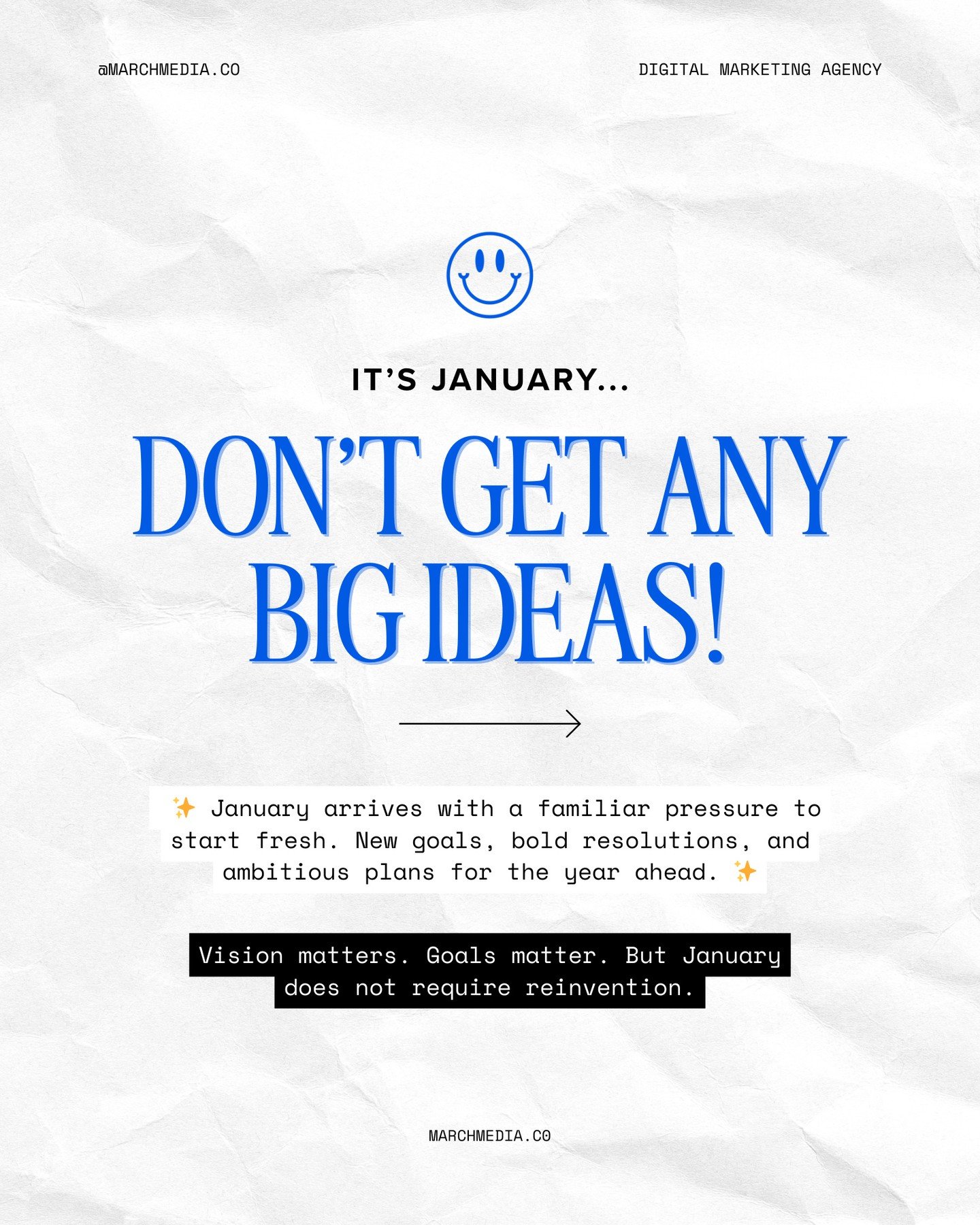 It&rsquo;s January. Don&rsquo;t Get Any Big Ideas!⁠
⁠
January arrives with a familiar pressure to start fresh. New goals, bold resolutions, and ambitious plans for the year ahead.⁠
⁠
Vision matters. Goals matter. But January does not require reinvent