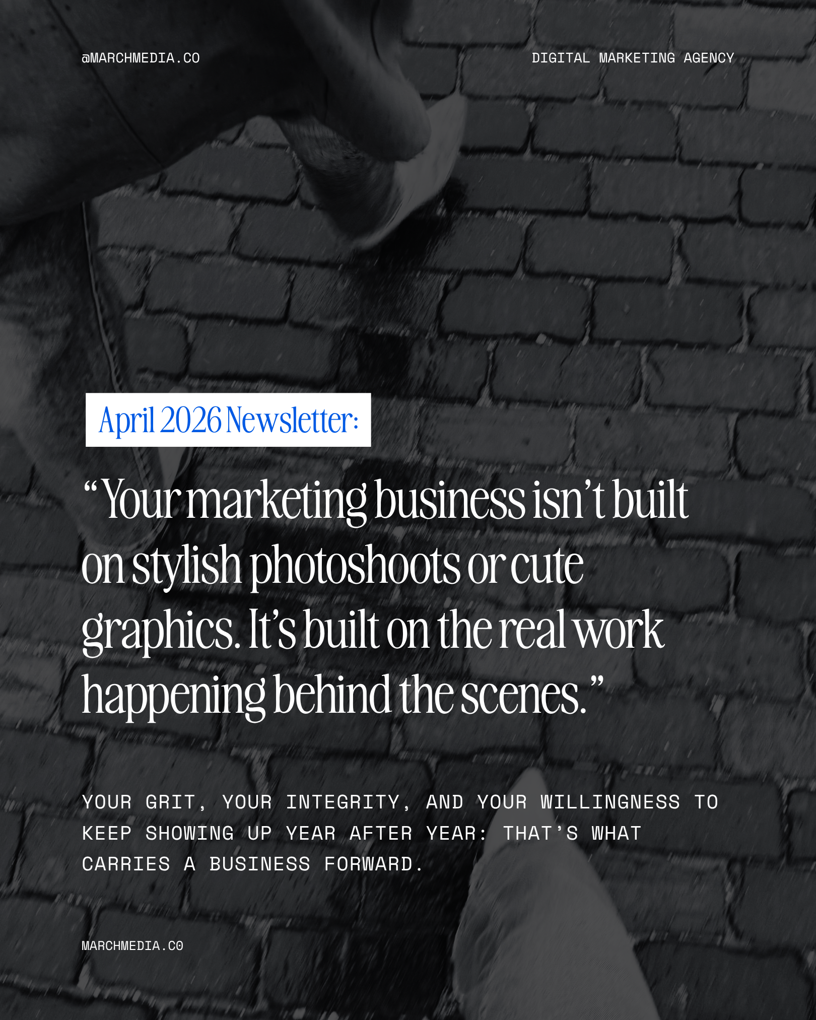 April 2026 Newsletter: This month we are chatting grit, integrity and business longevity.