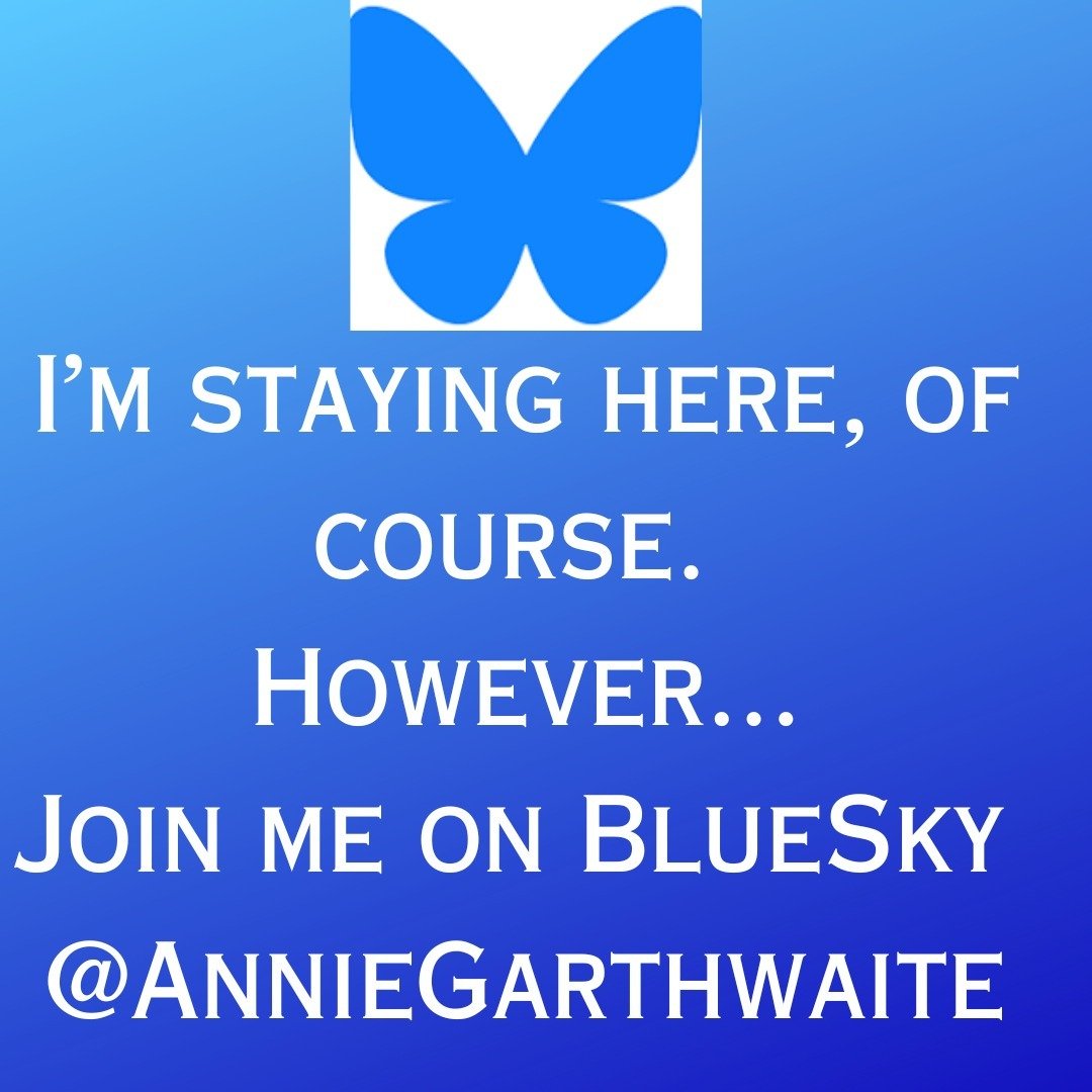 I'm heading over to Blue Sky, but don't want to lose all my Twitter friends. So, wherever you follow me, please join me on BlueSky too. Feels like it's going to be a nice place to be...