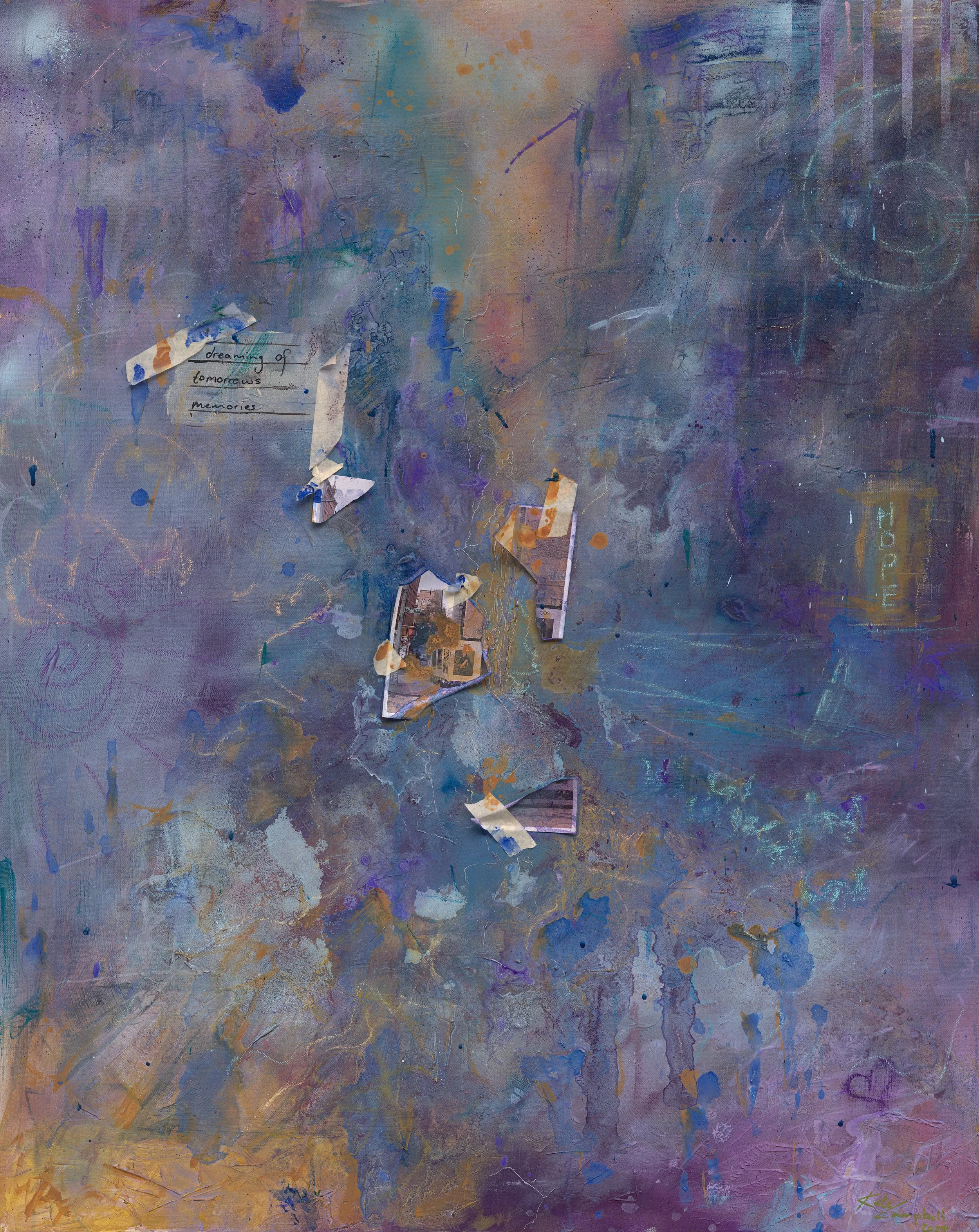 “Tomorrows’ Memories”. An abstract painting with various colors including purple, blue, beige, orange, and yellow. There are torn pieces of paper with handwritten words 'dreaming of tomorrow’s memories' affixed to the painting.